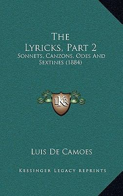 The Lyricks, Part 2: Sonnets, Canzons, Odes and... 1165846861 Book Cover