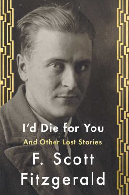 I'd Die for You: And Other Lost Stories 1501144340 Book Cover