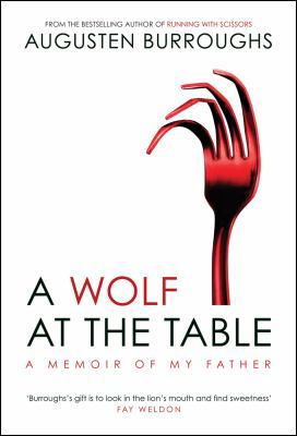 A Wolf at the Table: A Memoir of My Father. Aug... B0031RS3PI Book Cover