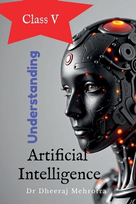 Understanding Artificial Intelligence Class V B0DSJSJ35T Book Cover