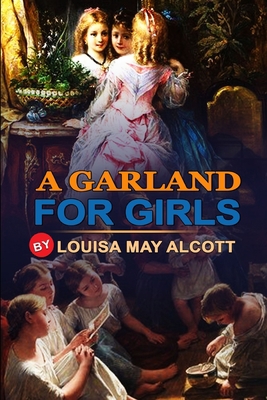 A Garland for Girls by Louisa May Alcott: Class... B08JDXBR5T Book Cover