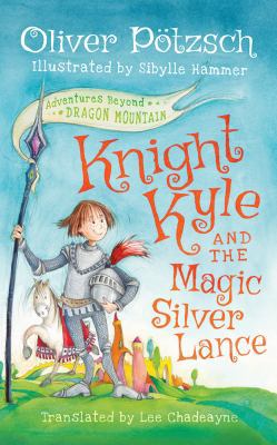 Knight Kyle and the Magic Silver Lance 1522635505 Book Cover