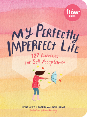 My Perfectly Imperfect Life: 127 Exercises for ... 1523506369 Book Cover