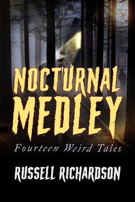 Nocturnal Medley: Fourteen Weird Tales B09SFM97K1 Book Cover