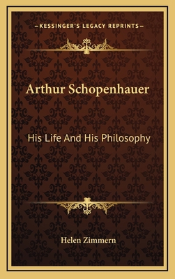 Arthur Schopenhauer: His Life And His Philosophy 1163414786 Book Cover
