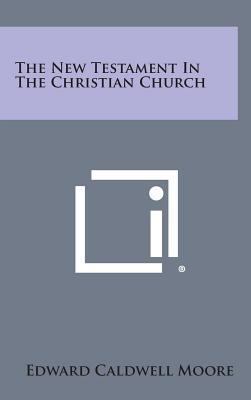 The New Testament in the Christian Church 1258946947 Book Cover