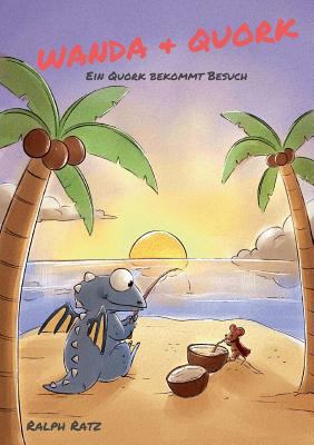 Wanda und Quork: Ein Quork bekommt Besuch [German] 3744882071 Book Cover