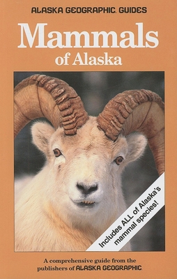 Mammals of Alaska: A Comprehensive Guide from t... 1566610346 Book Cover