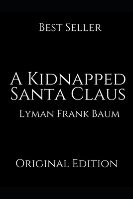 A Kidnapped Santa Claus: A Brilliant Story For ... 1695306589 Book Cover