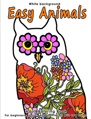 Easy Animals: Adult Coloring Book - Stress Reli... 1985585618 Book Cover