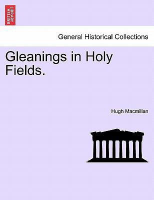 Gleanings in Holy Fields. 1241187851 Book Cover