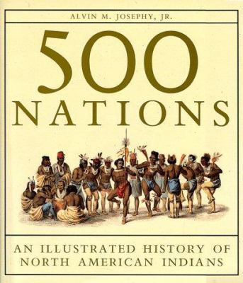 500 Nations: An Illustrated History of North Am... 0375703209 Book Cover
