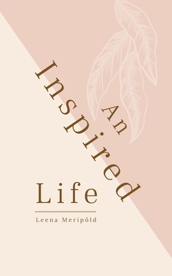 An Inspired Life 9916861412 Book Cover