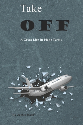 Take Off: A Great Life in Plane Terms            Book Cover