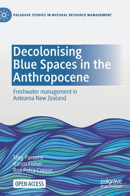 Decolonising Blue Spaces in the Anthropocene: F... 3030610705 Book Cover