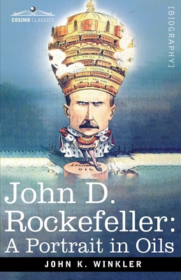 John D. Rockefeller: A Portrait in Oils 1596057203 Book Cover