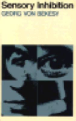 Sensory Inhibition (Princeton Legacy Library) 0691024537 Book Cover
