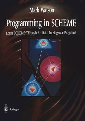 Programming in Scheme: Learn Sheme Through Arti... 0387946810 Book Cover