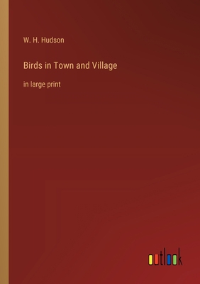 Birds in Town and Village: in large print 3368365185 Book Cover