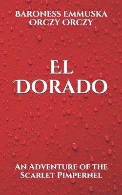 El Dorado: An Adventure of the Scarlet Pimpernel            Book Cover