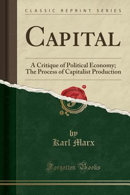 Capital: A Critique of Political Economy; The P... 1331390168 Book Cover