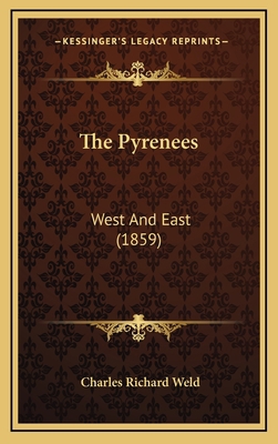 The Pyrenees: West And East (1859) 1165867060 Book Cover
