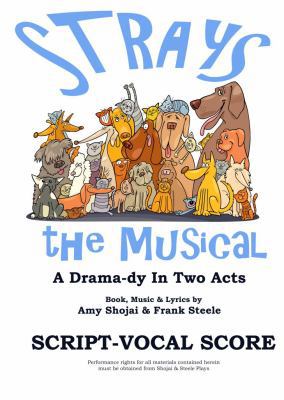 Strays, the Musical: A Drama-Dy in Two Acts 1944423990 Book Cover