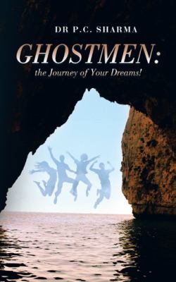 Ghostmen: the Journey of Your Dreams! 1482856417 Book Cover