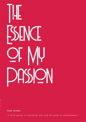 The Essence of My Passion 1716671590 Book Cover