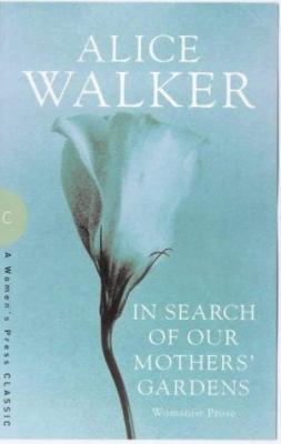In Search of Our Mother's Gardens : Womanist Prose 0704346958 Book Cover