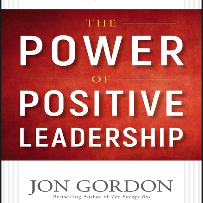 The Power of Positive Leadership: How and Why P... B08Z88S1RF Book Cover