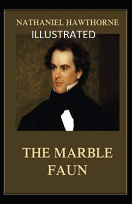 Paperback The Marble Faun Illustrated Book
