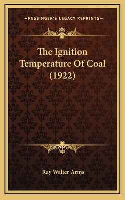 The Ignition Temperature Of Coal (1922) 1168872545 Book Cover