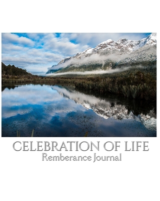 Celbration of Life scenic mirror lake New Zeala... 1714165728 Book Cover