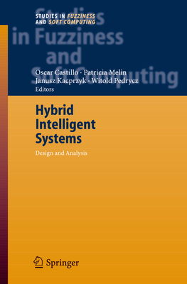 Hybrid Intelligent Systems: Analysis and Design 3642072232 Book Cover