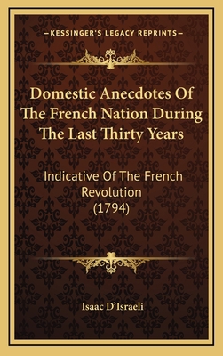 Domestic Anecdotes of the French Nation During ... 1164802437 Book Cover