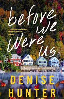 Before We Were Us: A Sweet, Cozy, Second-Chance... 1400349583 Book Cover