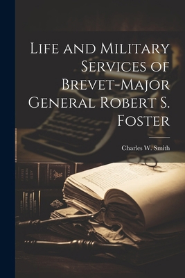 Life and Military Services of Brevet-Major Gene... 102272861X Book Cover