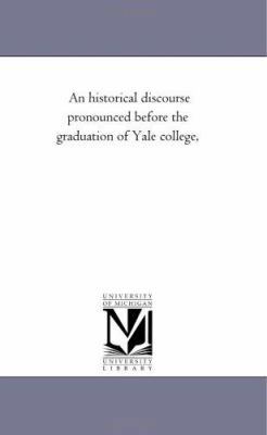 An Historical Discourse Pronounced Before the G... 1425509703 Book Cover