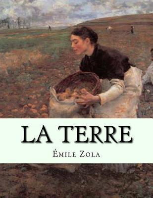 La Terre: Les Rougon-Macquart [French] 1530422183 Book Cover