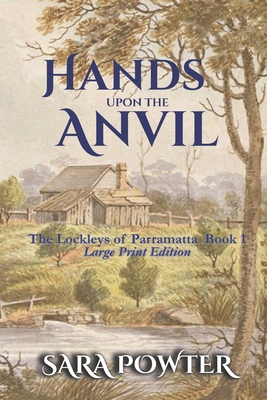 Hands Upon The Anvil: (Large Print Edition) 1923097148 Book Cover