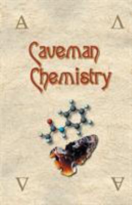 Caveman Chemistry: 28 Projects, from the Creati... 1581125666 Book Cover