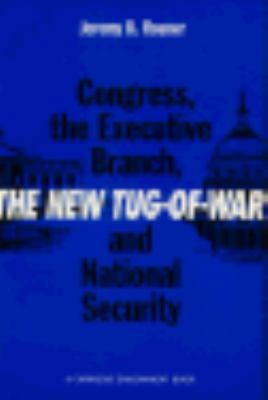 The New Tug-Of-War: Congress, the Executive Bra... 0870030620 Book Cover