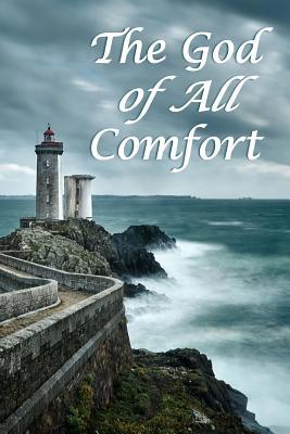 The God of All Comfort: Bible Promises to Comfo... 1075312744 Book Cover
