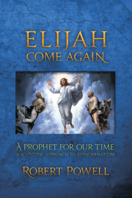Elijah Come Again: A Prophet for Our Time 1584200707 Book Cover