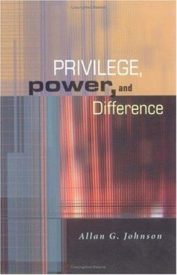 Privilege, Power, and Difference 0767422546 Book Cover