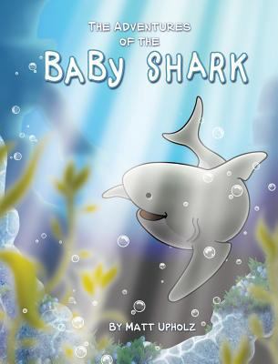 The Adventures Of The Baby Shark 0578421852 Book Cover