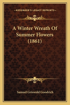 A Winter Wreath of Summer Flowers (1861) 116455672X Book Cover