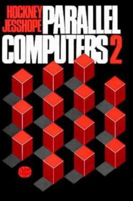 Parallel Computers 2: Architecture, Programming... 0852748124 Book Cover