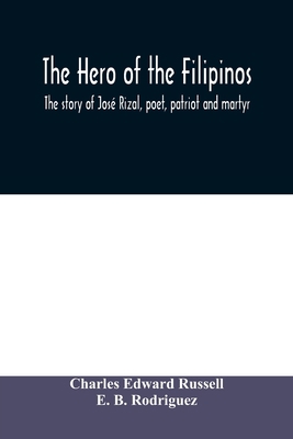 The hero of the Filipinos; the story of José Ri... 9354008917 Book Cover